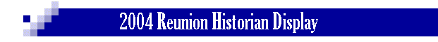 2004 Reunion Historian Display