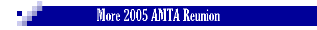 More 2005 AMTA Reunion