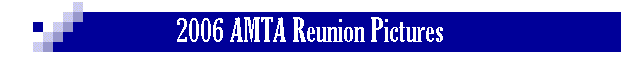 2006 AMTA Reunion Pictures