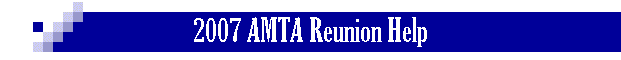 2007 AMTA Reunion Help