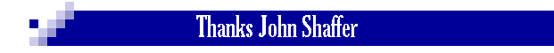 Thanks John Shaffer