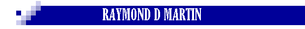 RAYMOND D MARTIN